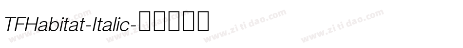 TFHabitat-Italic字体转换