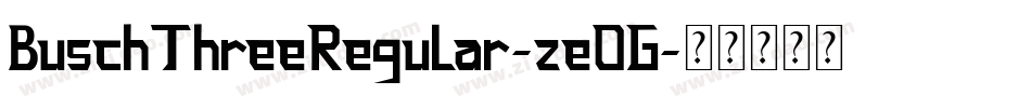 BuschThreeRegular-zeOG字体转换