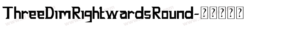 ThreeDimRightwardsRound字体转换