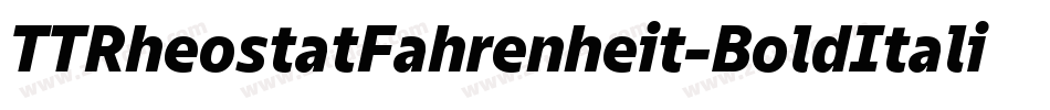 TTRheostatFahrenheit-BoldItalic字体转换 TTRheostatFahrenheit-BoldItalic字体转换