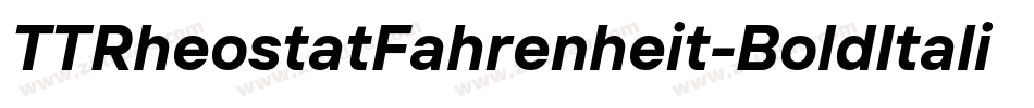 TTRheostatFahrenheit-BoldItalic字体转换 TTRheostatFahrenheit-BoldItalic字体转换