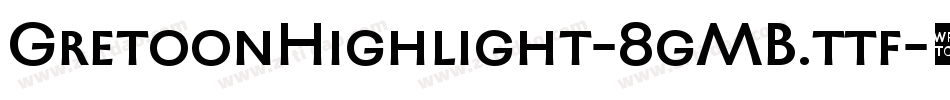 GretoonHighlight-8gMB.ttf字体转换