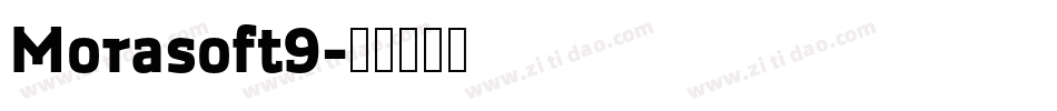Morasoft9字体转换