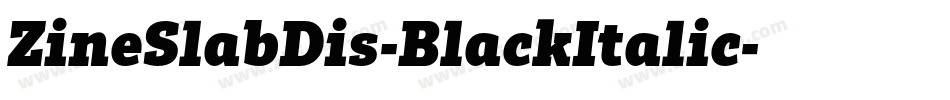 ZineSlabDis-BlackItalic字体转换 ZineSlabDis-BlackItalic字体转换
