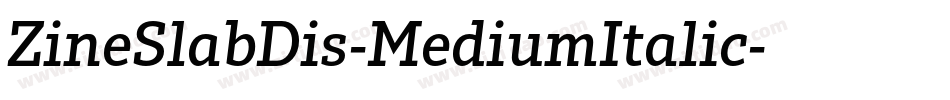 ZineSlabDis-MediumItalic字体转换 ZineSlabDis-MediumItalic字体转换