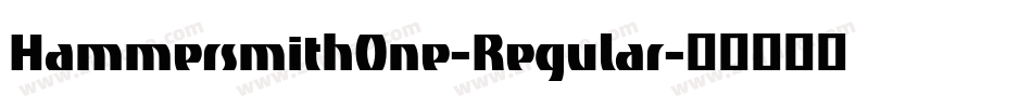 HammersmithOne-Regular字体转换
