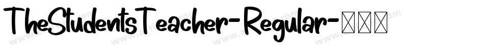 TheStudentsTeacher-Regular字体转换