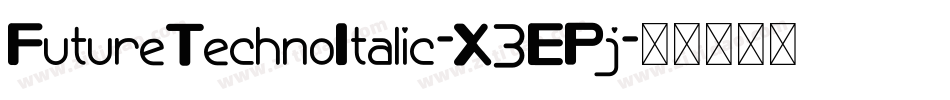 FutureTechnoItalic-X3EPj字体转换