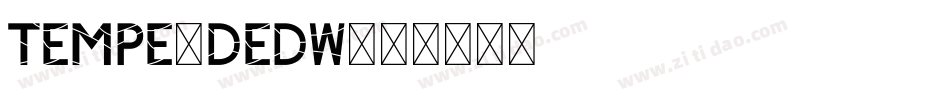 Tempe-DedW字体转换