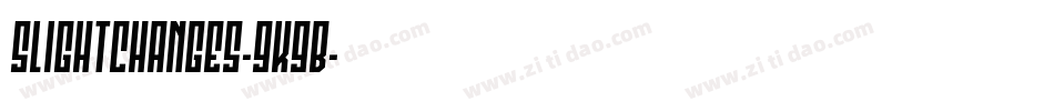 SlightChanges-9K9B字体转换