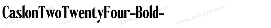 CaslonTwoTwentyFour-Bold字体转换