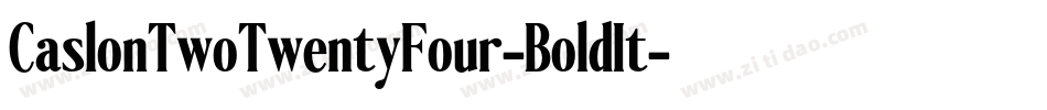 CaslonTwoTwentyFour-BoldIt字体转换