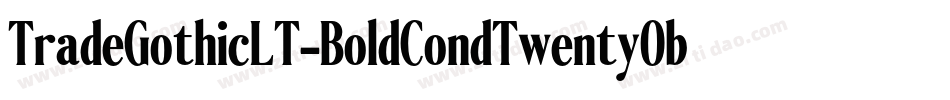 TradeGothicLT-BoldCondTwentyObl字体转换