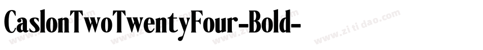 CaslonTwoTwentyFour-Bold字体转换