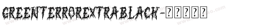 GreenTerrorExtraBlack字体转换