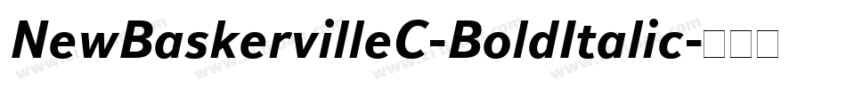 NewBaskervilleC-BoldItalic字体转换 NewBaskervilleC-BoldItalic字体转换