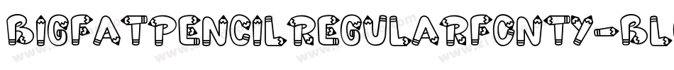 BigFatPencilRegularFonty-BlGd字体转换
