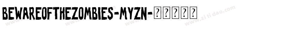 BewareOfTheZombies-Myzn字体转换