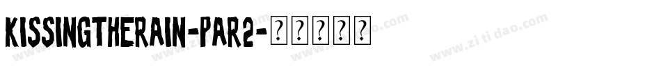 KissingTheRain-PAr2字体转换