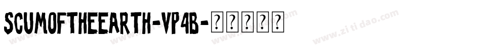 ScumOfTheEarth-VP4B字体转换