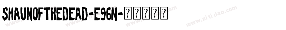 ShaunOfTheDead-e96n字体转换