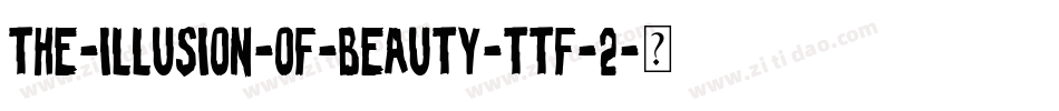 The-Illusion-of-Beauty-TTF-2字体转换 The-Illusion-of-Beauty-TTF-2字体转换