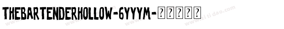 TheBartenderHollow-6YyyM字体转换