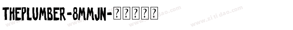 ThePlumber-8MMjn字体转换