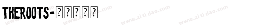 TheRoots字体转换