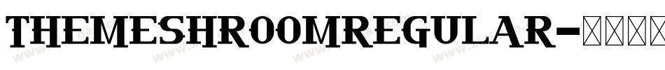 TheMeshroomRegular字体转换