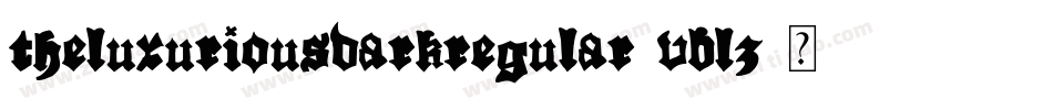 TheLuxuriousDarkRegular-VBLz字体转换