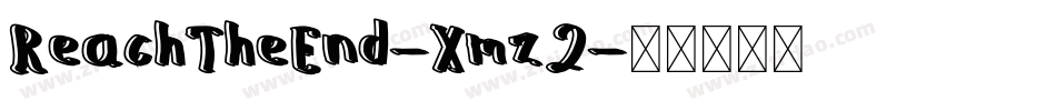 ReachTheEnd-Xmz2字体转换