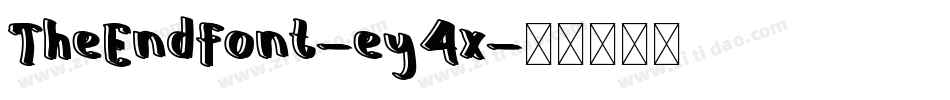 TheEndFont-ey4x字体转换