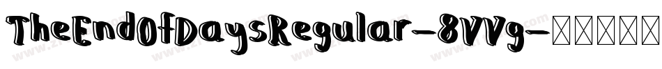 TheEndOfDaysRegular-8VVg字体转换