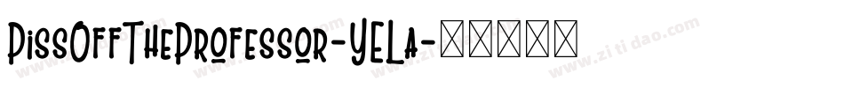 PissOffTheProfessor-YELa字体转换