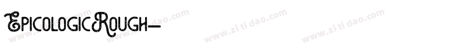 EpicologicRough字体转换