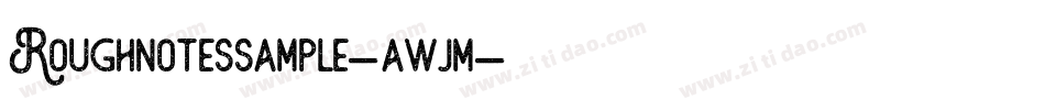 Roughnotessample-awjm字体转换