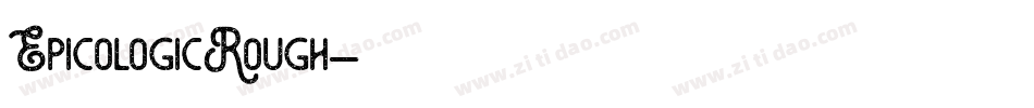 EpicologicRough字体转换