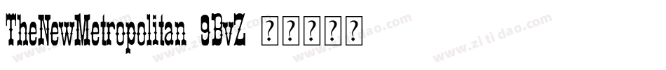 TheNewMetropolitan-9BvZ字体转换