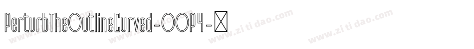 PerturbTheOutlineCurved-OOP4字体转换