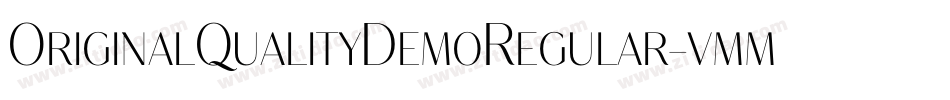OriginalQualityDemoRegular-vmmPM字体转换