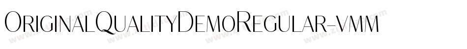 OriginalQualityDemoRegular-vmmPM字体转换