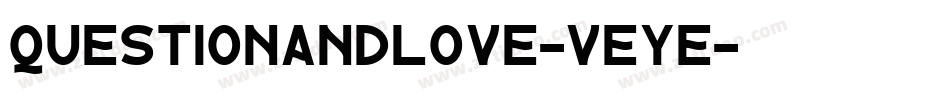 Questionandlove-veYE字体转换