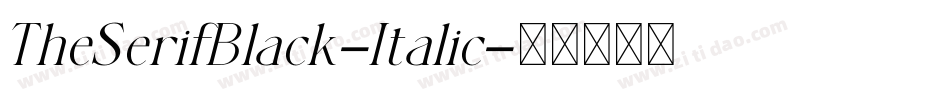 TheSerifBlack-Italic字体转换