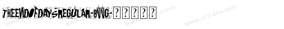 TheEndOfDaysRegular-8VVg字体转换