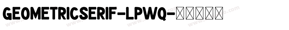 Geometricserif-lPwq字体转换