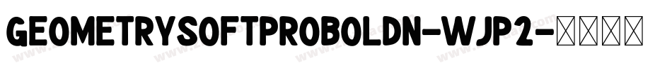 GeometrysoftproBoldn-wJp2字体转换