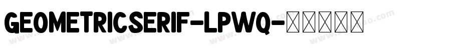 Geometricserif-lPwq字体转换