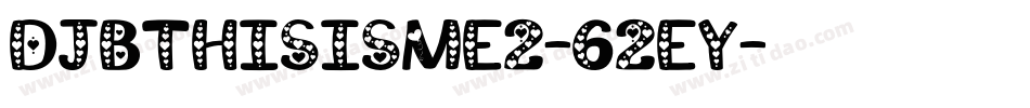 DjbThisIsMe2-62eY字体转换