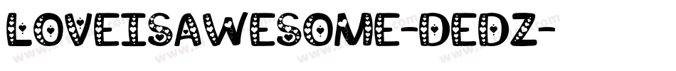LoveIsAwesome-deDZ字体转换